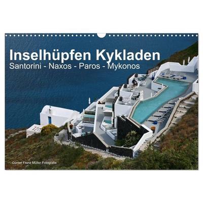 Inselhüpfen Kykladen Santorini - Naxos - Paros - Mykonos (Wandkalender 2027 DIN A3 quer), CALVENDO Monatskalender