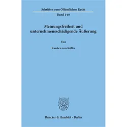 Meinungsfreiheit und unternehmensschädigende Äusserung, Fachbücher von Karsten von Köller