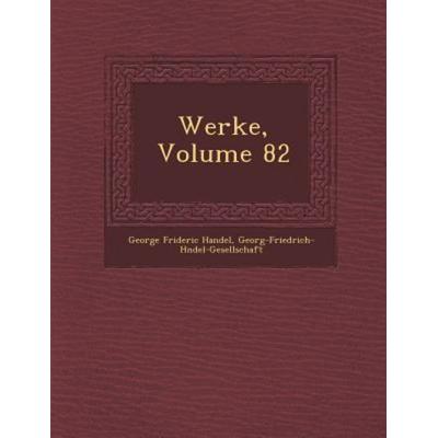 Werke, Volume 82, von George Frideric Handel, Saraswati Press, 978-1-249-97459-8