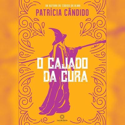 O cajado da cura - Patrícia Cândido, Audio, 4066338901958