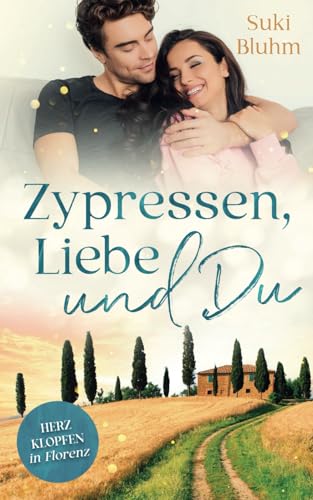 Suki Bluhm - Zypressen, Liebe & Du: Herzklopfen in Florenz - Preis vom 09.10.2026 07:28:09 h