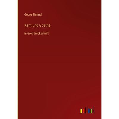 Kant und Goethe, Gebundene Ausgabe von Georg Simmel, Outlook, 978-3-368-29289-8