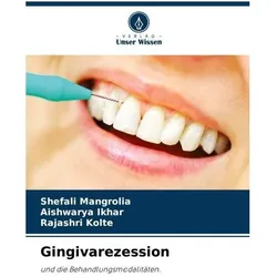 Gingivarezession, Ratgeber von Aishwarya Ikhar, Rajashri Kolte, Shefali Mangrolia