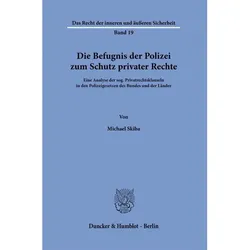 Die Befugnis der Polizei zum Schutz privater Rechte, Fachbücher von Michael Skiba
