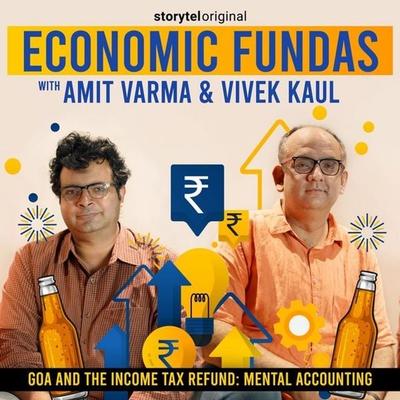 Economic Fundas Episode 2 - Goa and the Income Tax Refund: Mental Accounting - Amit Varma,Vivek Kaul, Audio, 9789353814687