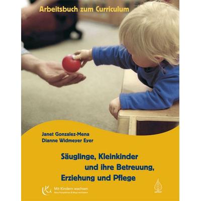 Säuglinge, Kleinkinder und ihre Betreuung, Erziehung und Pflege, Paperback von Janet Gonzalez-Mena,Dianne Widmeyer Eyer, Arbor