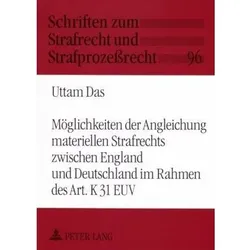 Möglichkeiten der Angleichung materiellen Strafrechts zwischen England und Deutschland im Rahmen des, Fachbücher von Uttam Das