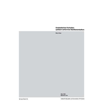 Unelastisches Verhalten zyklisch verformter Stahlbetonbalken, Taschenbuch von M. Rossi, Springer Basel, 978-3-7643-1348-7