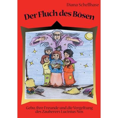 Der Fluch des Bösen, Taschenbuch von Diana Schellhase, BoD – Books on Demand, 978-3-8482-2647-4