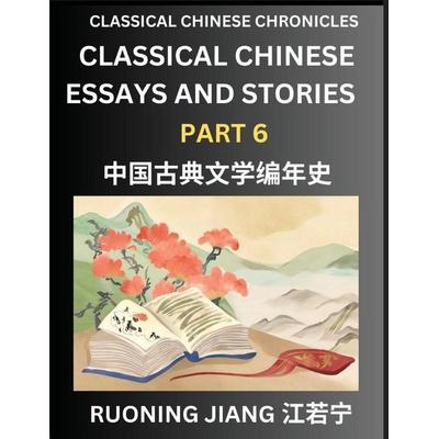 Classical Chinese Essays and Stories (Part 6)- Classical Chinese Chronicles, Reading Interesting Wen Yan Wen Classical Style of Writing with Short
