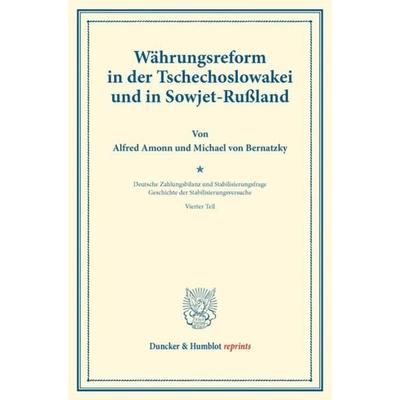 Währungsreform in der Tschechoslowakei und in Sowjet-Rußland., Taschenbuch von Alfred Amonn,Michael Bernatzky, Duncker & Humblot, 978-3-428-17491-1