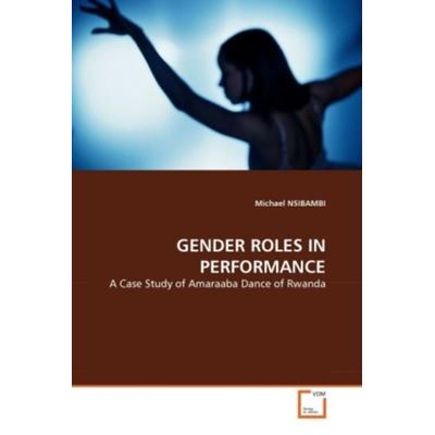 Nsibambi, M: Gender Roles in Performance, Taschenbuch von Michael Nsibambi, VDM, 978-3-639-31507-3