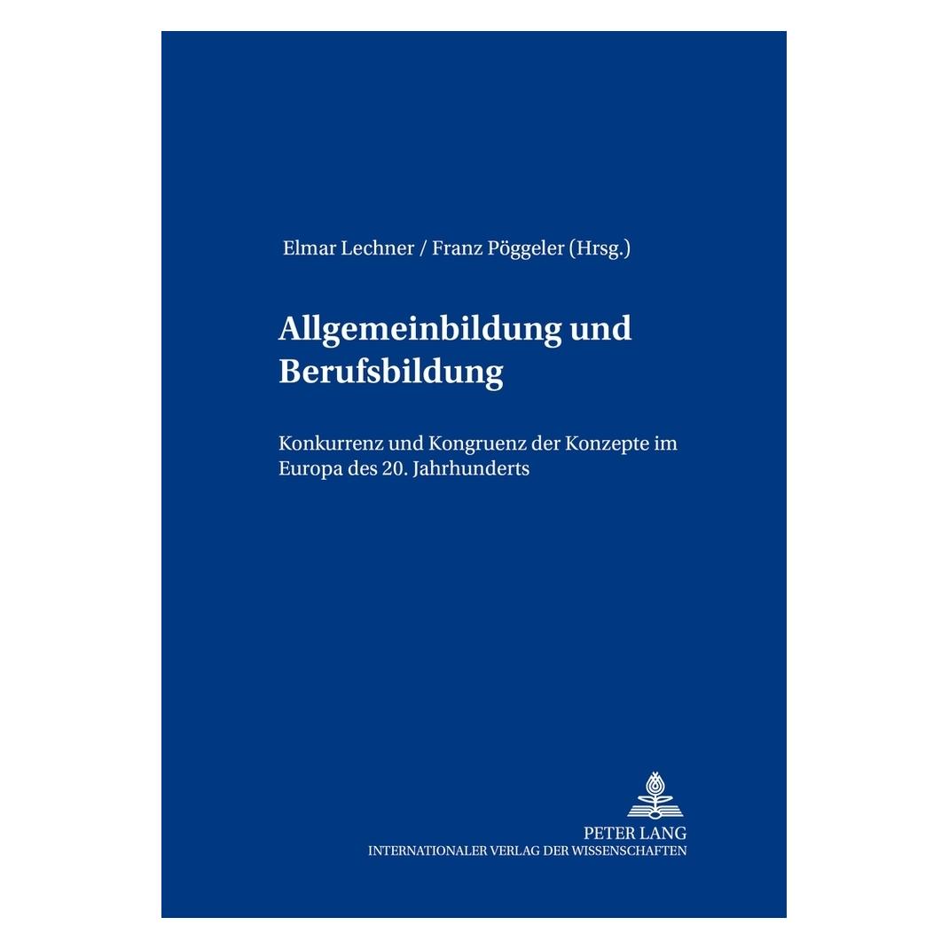 Peter Lang Allgemeinbildung und Berufsbildung (Deutsch, Softcover, Elmar Lechner, Franz Pöggeler) (56030436)