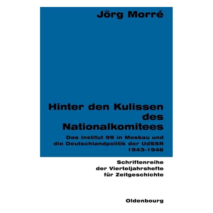 Oldenbourg Hinter den Kulissen des Nationalkomitees (Deutsch, Softcover, Jörg Morré) (55187735)