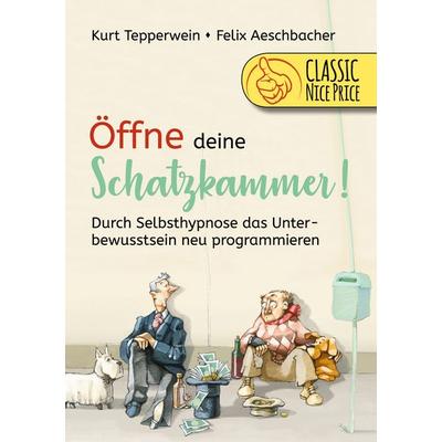 Öffne deine Schatzkammer, Taschenbuch von Kurt Tepperwein, BoD – Books on Demand, 978-3-7526-7283-1