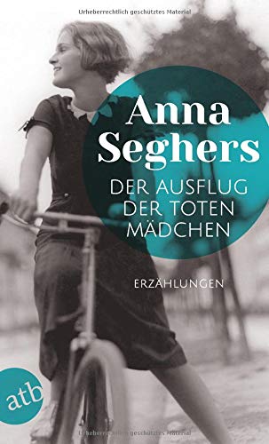 Anna Seghers - Der Ausflug der toten Mädchen: und andere Erzählungen - Preis vom 11.10.2026 15:43:13 h
