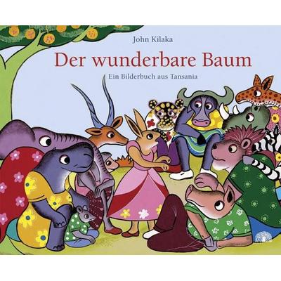 Der wunderbare Baum, Gebundene Ausgabe von John Kilaka, Baobab Books, 978-3-905804-30-0