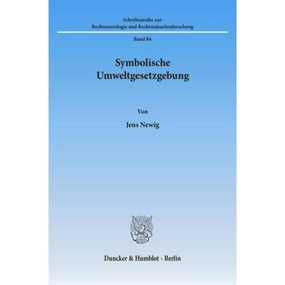 Symbolische Umweltgesetzgebung., Taschenbuch von Jens Newig, Duncker & Humblot, 978-3-428-11008-7