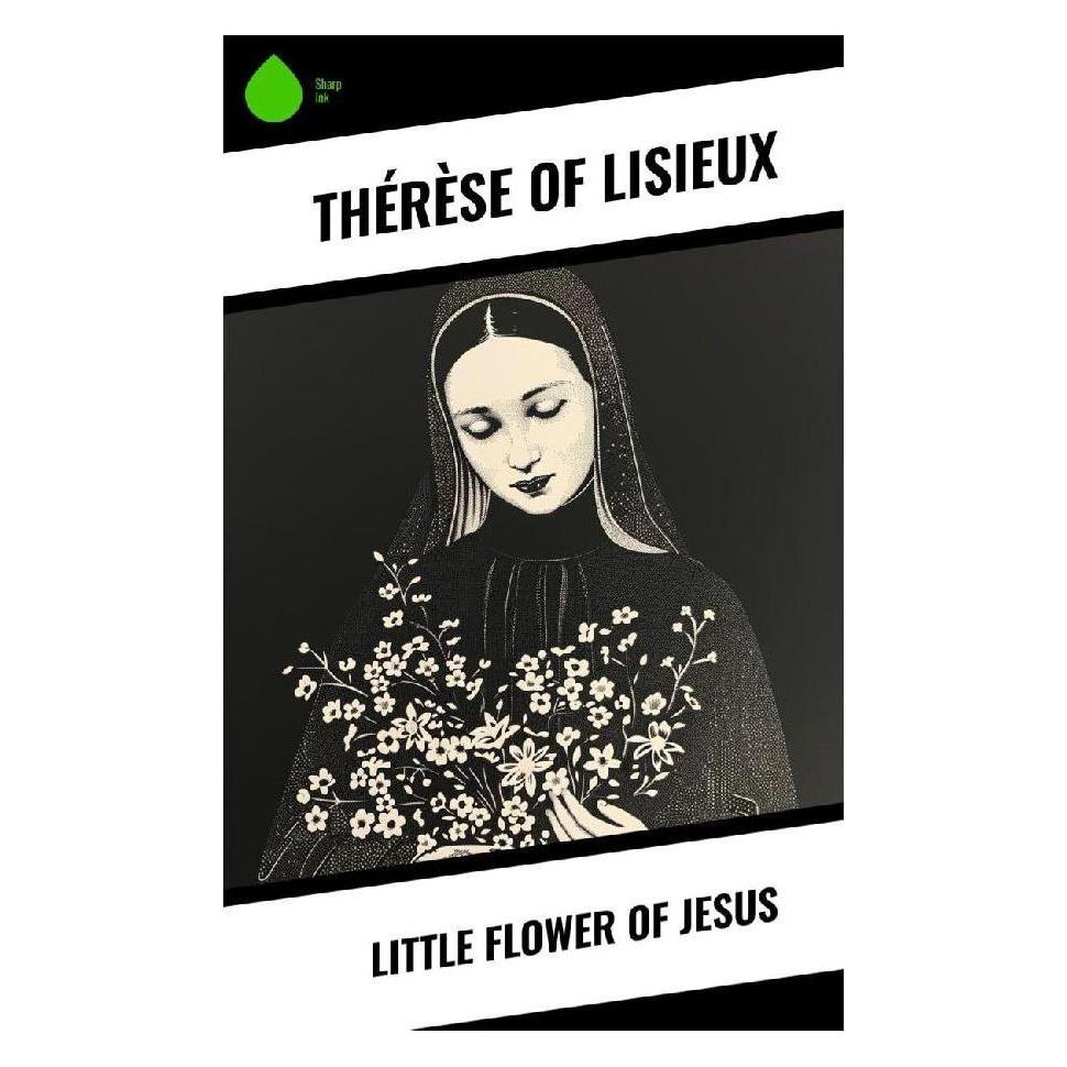 Sharp Ink Little Flower of Jesus (Englisch, Softcover, Thérèse von Lisieux) (57057178)