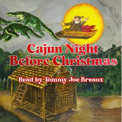 Cajun Night Before Christmas - Trosclair, Audio, 9781589808324