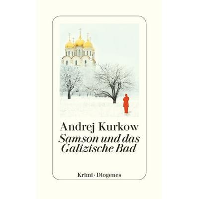 Samson und das Galizische Bad, Gebundene Ausgabe von Andrej Kurkow, Diogenes, 978-3-257-07326-3