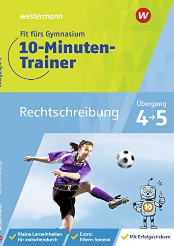 Fit fürs Gymnasium - 10-Minuten-Trainer: Übergang 4 / 5 Deutsch Rechtschreibung: Übergang 4 / 5 / Übergang 4 / 5 Deutsch Rechtschreibung - Preis vom 30.09.2026 09:01:18 h