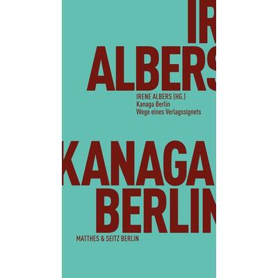 Kanaga Berlin, Taschenbuch von , Matthes & Seitz, 978-3-7518-3028-7
