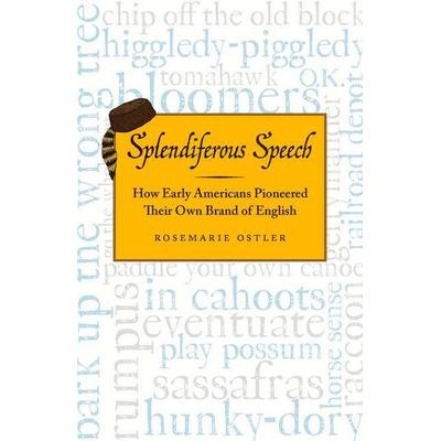 Splendiferous Speech, Taschenbuch von Rosemarie Ostler, Chicago Review Press, 978-0-912777-05-4