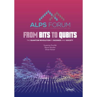 Alps Forum 2024 - From Bits to Qubits, Gebundene Ausgabe von , Editions Weblaw, 978-3-03916-292-5