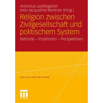 Religion zwischen Zivilgesellschaft und politischem System, Taschenbuch von , VS Verlag für Sozialwissenschaften, 978-3-531-17827-1