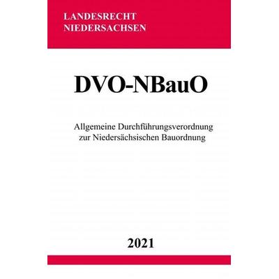 Allgemeine Durchführungsverordnung zur Niedersächsischen Bauordnung (DVO-NBauO), Taschenbuch von Ronny Studier, Epubli, 978-3-7549-2522-5