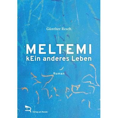 MELTEMI, Gebundene Ausgabe von Günther Resch, Verlag am Rande, 978-3-903190-67-2