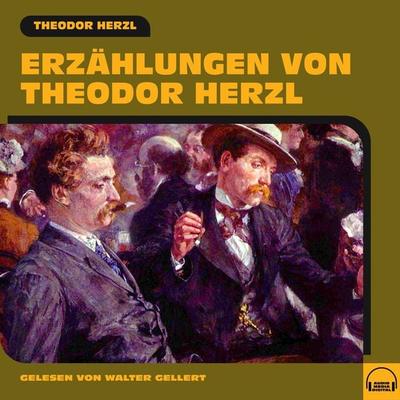 Erzählungen von Theodor Herzl - Theodor Herzl, Audio, 9783991574323