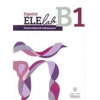 Español Elelab B1, Taschenbuch von , Universidad de Salamanca. Ediciones Universidad Salamanca, 978-84-9012-373-7