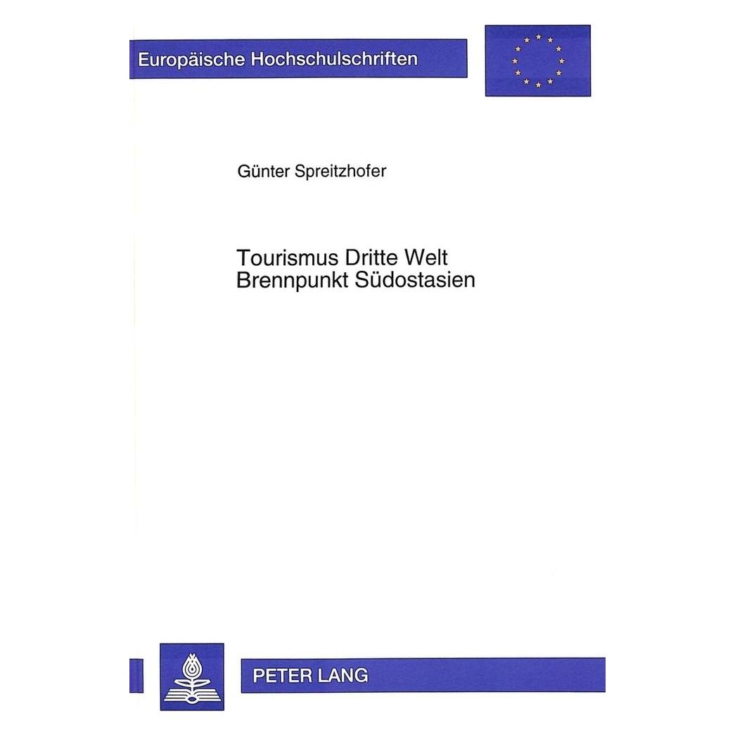 Peter Lang Tourismus Dritte Welt- Brennpunkt Südostasien (Deutsch, Softcover, Günter Spreitzhofer) (56033393)