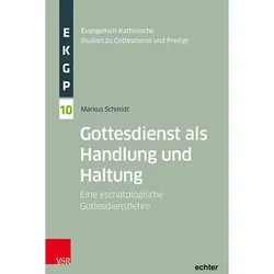 Schmidt:Gottesdienst als Handlung und H, Sachbücher von Markus Schmidt