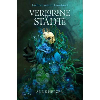 Verlorene Städte (Die Lichter unter London 1), Taschenbuch von Anne Herzel, Cross Cult Entertainment