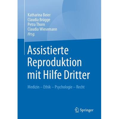 Assistierte Reproduktion mit Hilfe Dritter, Gebundene Ausgabe von , Springer Berlin, 978-3-662-60297-3