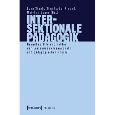 Intersektionale Pädagogik, Taschenbuch von , Transcript, 978-3-8376-7692-1