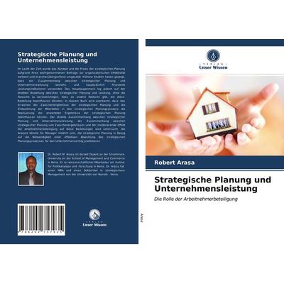 Strategische Planung und Unternehmensleistung, Taschenbuch von Robert Arasa, Verlag Unser Wissen, 978-620-2-75793-5