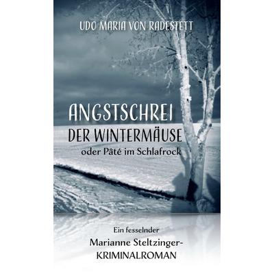 Angstschrei der Wintermäuse oder Pâté im Schlafrock, Gebundene Ausgabe von Udo Maria Radestett, BoD – Books on Demand, 978-3-695-11962-2