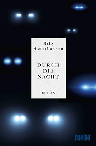 Stig Sæterbakken - Durch die Nacht: Roman - Preis vom 07.10.2026 11:45:10 h
