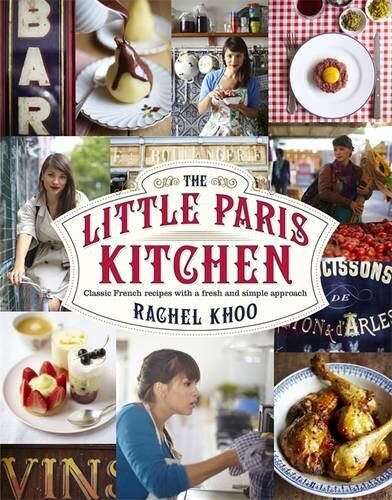 Rachel Khoo - The Little Paris Kitchen: Classic French recipes with a fresh and fun approach - Preis vom 30.09.2026 09:01:18 h