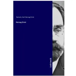 Herzog Ernst, Sachbücher von Karl Herzog Ernst Bartsch