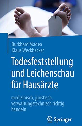 Burkhard Madea - Todesfeststellung und Leichenschau für Hausärzte: medizinisch, juristisch, verwaltungstechnisch richtig handeln - Preis vom 09.10.2026 07:28:09 h