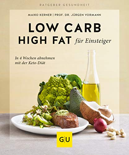 Jürgen Vormann - Low Carb High Fat für Einsteiger: In 4 Wochen abnehmen mit der Keto-Diät (GU Ratgeber Gesundheit) - Preis vom 10.10.2026 11:48:34 h