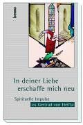 Hildegund Keul - In deiner Liebe erschaffe mich neu. Spirituelle Impulse zu Gertrud von Helfta - Preis vom 17.10.2026 19:25:27 h