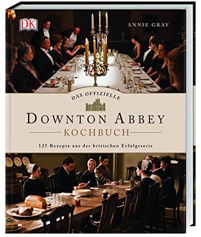 Annie Gray - Das offizielle Downton-Abbey-Kochbuch: 125 Rezepte aus der britischen Erfolgsserie - Preis vom 09.10.2026 07:28:09 h