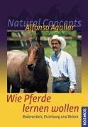 Alfonso Aguilar - Wie Pferde lernen wollen: Bodenarbeit, Erziehung und Reiten - Preis vom 01.10.2026 17:08:56 h
