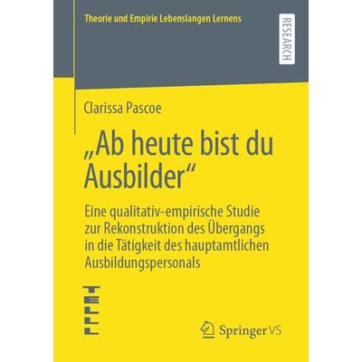 „Ab heute bist du Ausbilder“, Taschenbuch von Clarissa Pascoe, Springer Fachmedien Wiesbaden GmbH, 978-3-658-43807-4